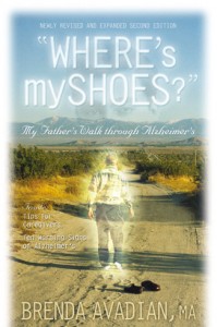 Where's my shoes? My Father's Walk through Alzheimer's book by Brenda Avadian