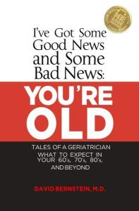 David Berstein, MD Author of You're OLD: Tales of a Geriatrician