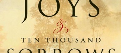 Ten Thousand Joys and Ten Thousand Sorrows