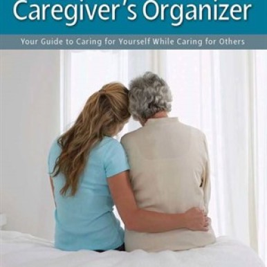 The Complete Caregivers Organizer by Robin Porter