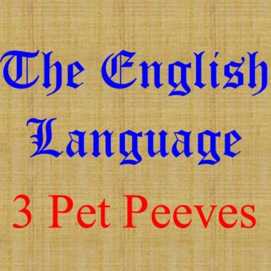 https://thecaregiversvoice.com/wp-content/uploads/2017/11/English-Language-3-Pet-peeves-Avadians-musings