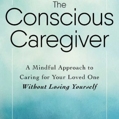 The Conscious Caregiver book by Linda Abbit