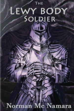 The Lewy Body Soldier book by Norman Mc Namara - cover image