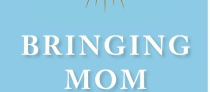 Bringing Mom Home -caregiver book Cover by Susan Soesbe