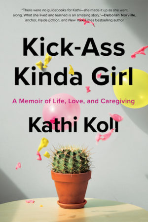 Kick-Ass Kinda Girl caregiving book cover by Kathy Koll