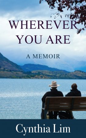 Wherever You Are memoir by Cynthia Lim reviewed by The Caregiver's Voice