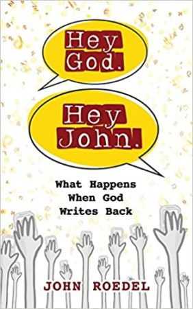 Hey God. Hey John. book cover by John Roedel