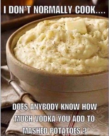 TCV Humor - Mashed potatoes and vodka?