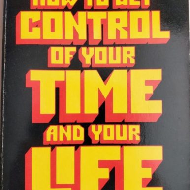 Alan-Lakein's book How-to-Get-Control-of-Your-Time-and-Your-Life
