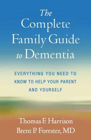 The Complete Family Guide to Dementia by Harrison and Forester, MD