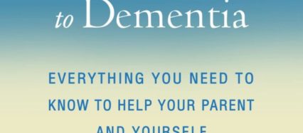 The Complete Family Guide to Dementia by Harrison and Forester, MD