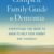 The Complete Family Guide to Dementia by Harrison and Forester, MD